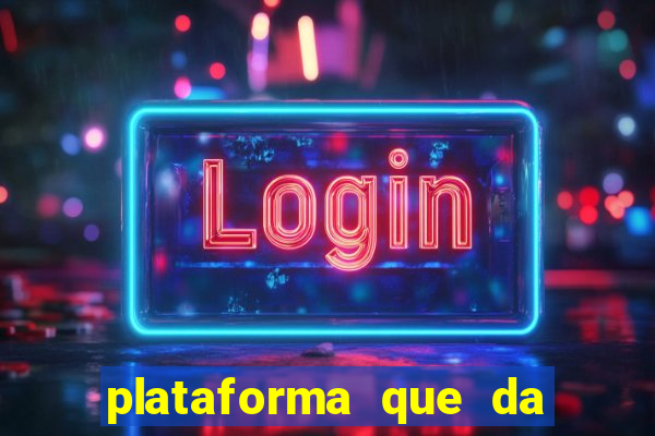 plataforma que da 100 de bonus